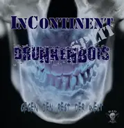Incontinent / Drunkenbois - Gegen Den Rest Der Welt - Split