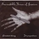 7inch Vinyl Single - Incredible Force Of Junior - Jet Propulsion / Greatest Thing