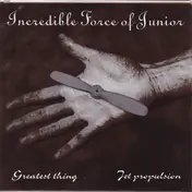 Incredible Force of Junior - Jet Propulsion / Greatest Thing