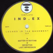 Ind.ex - Locked In The Basement EP