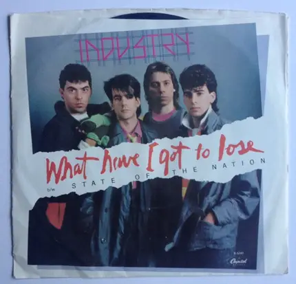 Industry - What Have I Got To Lose / State Of The Nation