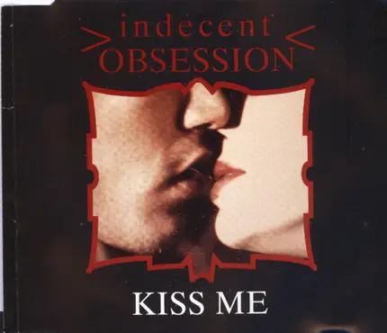 Indecent Obsession - Kiss Mee