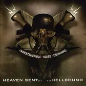 Indestructible Noise Command - HEAVEN SENT...HELLBOUND