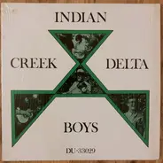 Indian Creek Delta Boys - Indian Creek Delta Boys