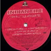 12'' - Indian Fire - Try A Little Harder '96