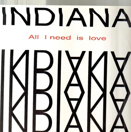 Indiana - All I Need Is Love