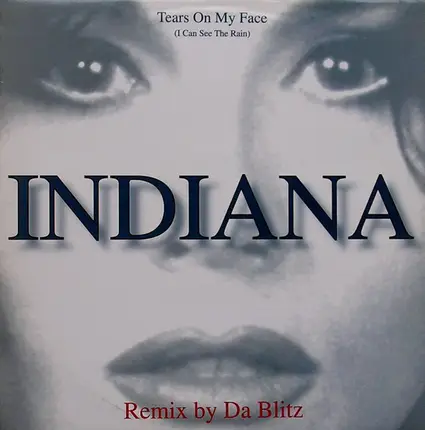 Indiana - Tears On My Face (I Can See The Rain)