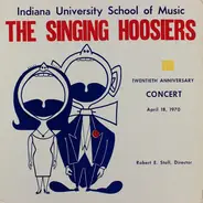 Indiana University Singing Hoosiers - Twentieth Anniversary Concert: April 18, 1970