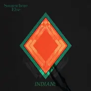 Indians - Somewhere Else