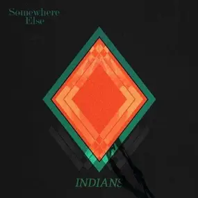 The Indians - Somewhere Else