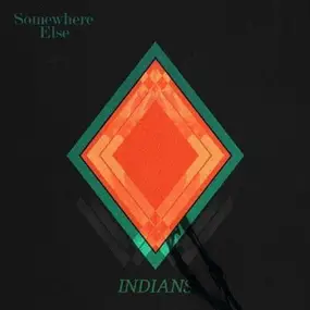 The Indians - Somewhere Else