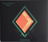 Indians - Somewhere Else