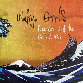 Indigo Girls - Poseidon and the Bitter Bug