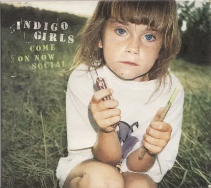 Indigo Girls - Come on Now Social