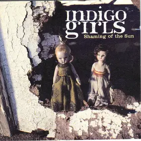 Indigo Girls - Shaming of the Sun