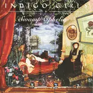 Indigo Girls - Swamp Ophelia
