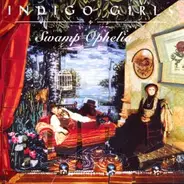 Indigo Girls - Swamp Ophelia