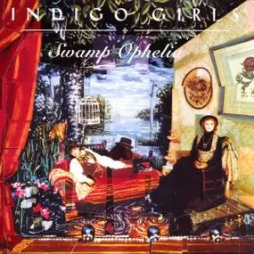 Indigo Girls - Swamp Ophelia