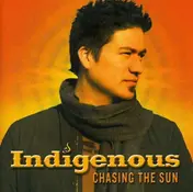 Indigenous - Chasing the Sun