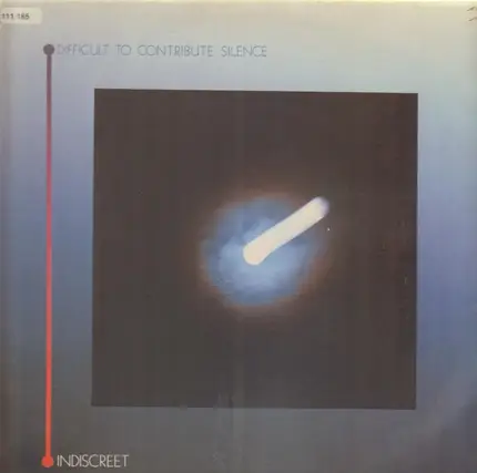 Indiscreet - Difficult To Contribute Silence