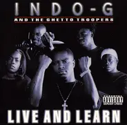 Indo G And The Ghetto Troopers - Live And Learn