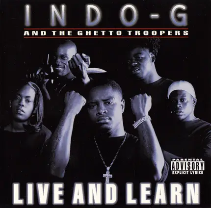 Indo G And The Ghetto Troopers - Live And Learn