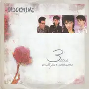 7inch Vinyl Single - Indochine - 3e Sexe / 3 Nuits Par Semaine