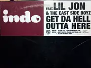 12'' - Indo G, Lil' Jon & The East Side Boyz - Get Da Hell Outta Here