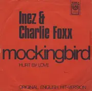 7inch Vinyl Single - Inez And Charlie Foxx - Mockingbird / Hurt By love