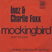 Inez And Charlie Foxx - Mockingbird / Hurt By love