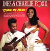 LP - Inez & Charlie Foxx - Come By Here - Mono
