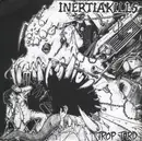 7'' - Inertia Kills - Trop Tard - GRINDCORE