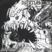 7'' - Inertia Kills - Trop Tard - GRINDCORE