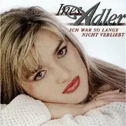 Ines Adler - Ich War So Lange Nicht Verliebt