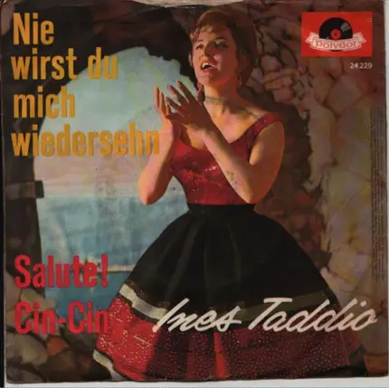 Ines Taddio - Nie Wirst Du Mich Wiedersehn / Salute! Cin-Cin