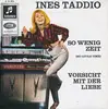 7inch Vinyl Single - Ines Taddio - So Wenig Zeit / Vorsicht Mit Der Liebe