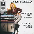 7inch Vinyl Single - Ines Taddio - So Wenig Zeit / Vorsicht Mit Der Liebe