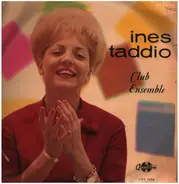 Ines Taddio - Club Együttes - Ines Taddio - Club Ensemble