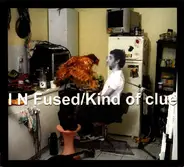 I N Fused - Kind of Clue