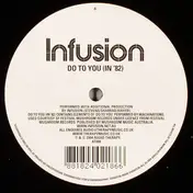 Infusion - Do To You (In '82)