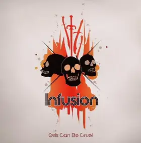 Infusion - Girls Can Be Cruel