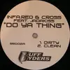 12'' - Infa-Red & Cross - What We Gotta Do / Do Ya Thing