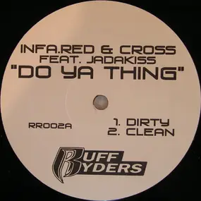 Infa-Red & Cross - What We Gotta Do / Do Ya Thing