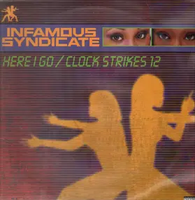 Infamous Syndicate - Here I Go / Clock Strikes 12
