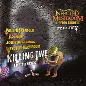 Infected Mushroom - Killing Time the Remixes