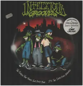 Infectious Grooves - The Plague That Makes Your Booty Move... It's The Infectious Grooves