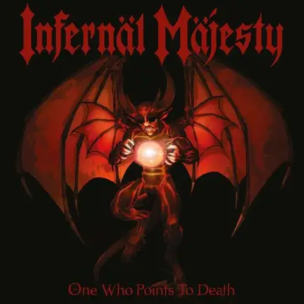 Infernäl Mäjesty - One Who Points to Death
