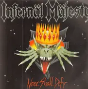 Infernal Majesty - None Shall Defy