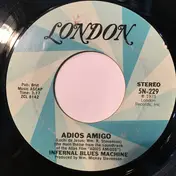 Infernal Blues Machine - Adios Amigo / Ain't That Love