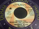 7inch Vinyl Single - Infernal Blues Machine - Needing You (Wanting You, Loving You)